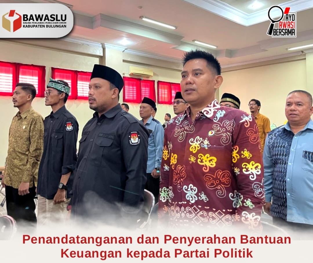 Bawaslu Bulungan Kawal Penyerahan Bantuan Keuangan 10 Parpol Tahun Anggaran 2026