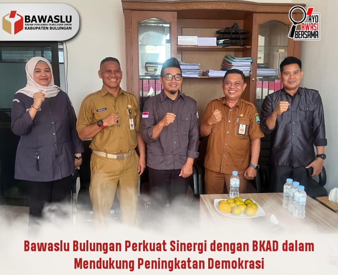 Bawaslu Bulungan Perkuat Sinergi dengan BKAD Dukung Peningkatan Demokrasi