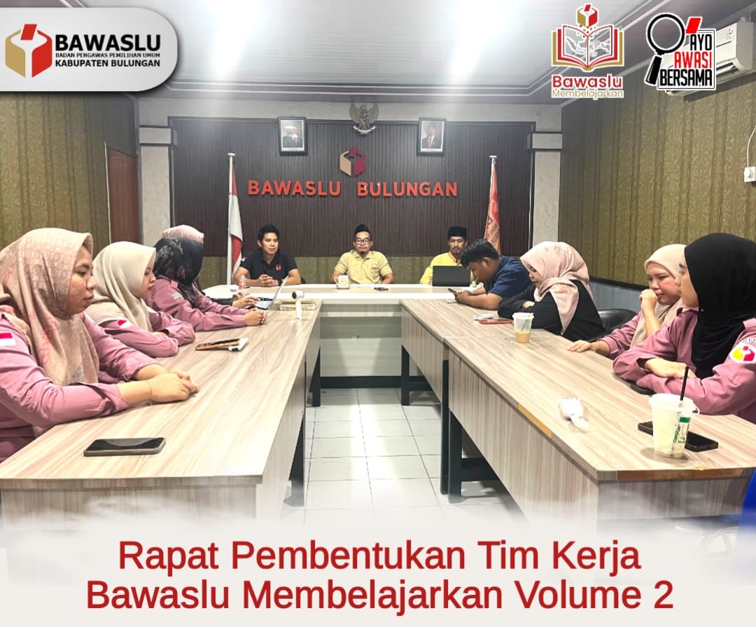 Bawaslu Bulungan Bentuk Tim Kerja Bawaslu Membelajarkan Volume 2