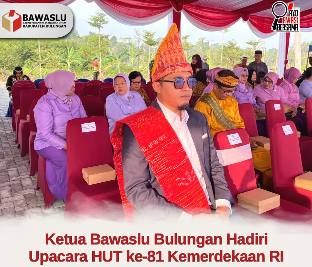 Ketua Bawaslu Bulungan Hadiri Upacara HUT ke-81 Kemerdekaan RI