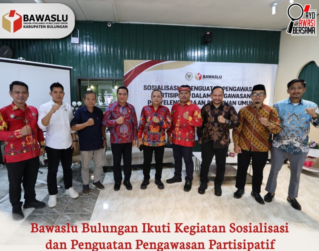 Bawaslu Bulungan Ikuti Sosialisasi dan Penguatan Pengawasan Partisipatif