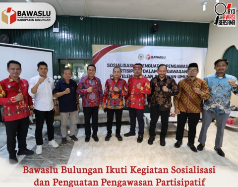 Bawaslu Bulungan Ikuti Sosialisasi dan Penguatan Pengawasan Partisipatif